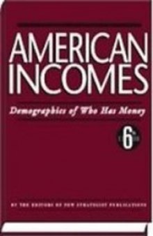 American Incomes: Demographics of Who Has Money