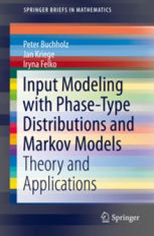 Input Modeling with Phase-Type Distributions and Markov Models: Theory and Applications
