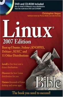 Linux Bible 2007 Edition: Boot up Ubuntu, Fedora, KNOPPIX, Debian, SUSE, and 11 Other Distributions (Bible)