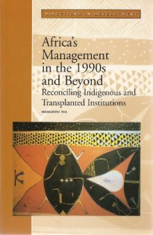 Africa's management in the 1990s and beyond: reconciling indigenous and transplanted institutions
