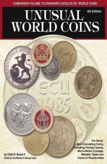 Unusual World Coins. Companion Volume to Standard Catalog of World Coins. 4th Edition