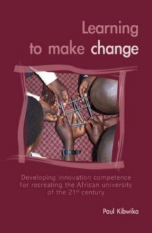 Learning to make change: Developing innovation competence for recreating the African university of the 21st century