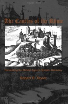 The Castles of the Rhine: Recreating the Middle Ages in Modern Germany