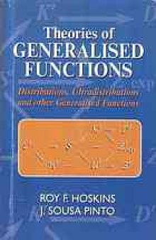Theories of generalised functions : distributions, ultradistrtibutions and other generalised functions