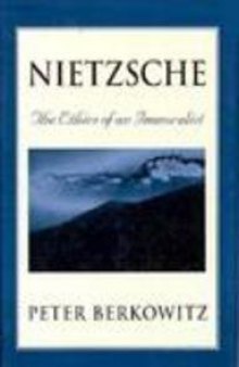 Nietzsche : the ethics of an immoralist