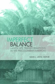 Imperfect Balance: Landscape Transformations in the Precolumbian Americas