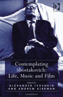 Contemplating Shostakovich: Life, Music and Film