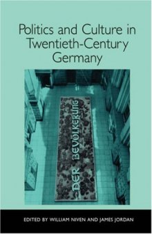Politics and Culture in Twentieth-Century Germany (Studies in German Literature Linguistics and Culture)