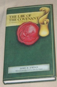 The Law of the Covenant: An Exposition of Exodus 21-23