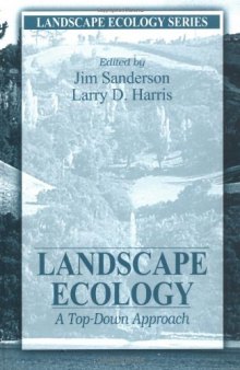 Landscape Ecology: A Top Down Approach (Landscape Ecology Series (Boca Raton, Fla.).)