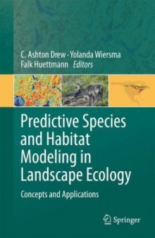 Predictive Species and Habitat Modeling in Landscape Ecology: Concepts and Applications