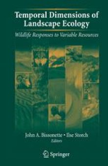 Temporal Dimensions of Landscape Ecology: Wildlife Responses to Variable Resources