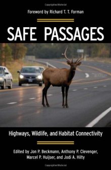 Safe Passages: Highways, Wildlife, and Habitat Connectivity  