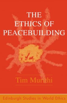 The Ethics of Peacebuilding (Edinburgh Studies in World Ethics)