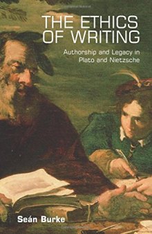 The ethics of writing : authorship and legacy in Plato and Nietzsche