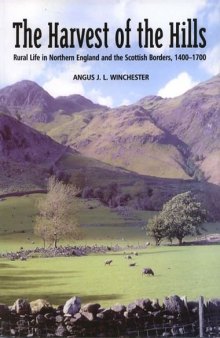 The Harvest of the Hills: Rural Life in Northern England and the Scottish Borders, 1400-1700
