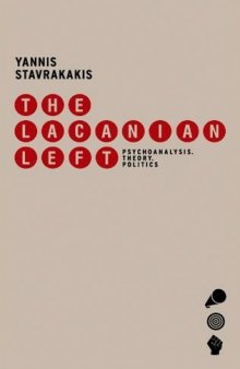 The Lacanian Left : Essays on Psychoanalysis and Politics