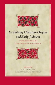Explaining Christian Origins and Early Judaism: Contributions from Cognitive and Social Science (Biblical Interpretation Series)