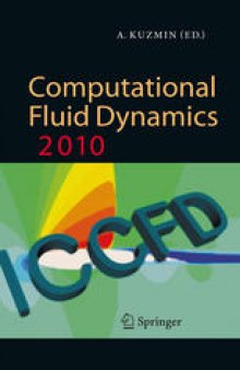 Computational Fluid Dynamics 2010: Proceedings of the Sixth International Conference on Computational Fluid Dynamics, ICCFD6, St Petersburg, Russia, on July 12-16, 2010