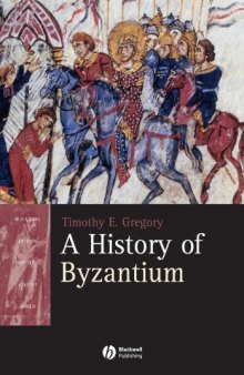 A History of Byzantium (Blackwell History of the Ancient World)