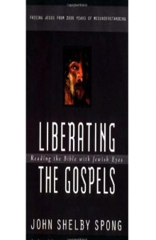 Liberating the Gospels: Reading the Bible with Jewish Eyes  