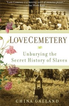 Love Cemetery: Unburying the Secret History of Slaves