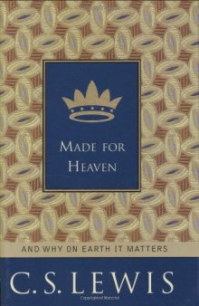 Made for Heaven: How the Christian Life Works