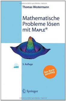 Mathematische Probleme lösen mit Maple: Ein Kurzeinstieg