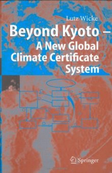 Beyond Kyoto - A New Global Climate Certificate System: Continuing Kyoto Commitsments or a Global ´Cap and Trade´ Scheme for a Sustainable Climate Policy?