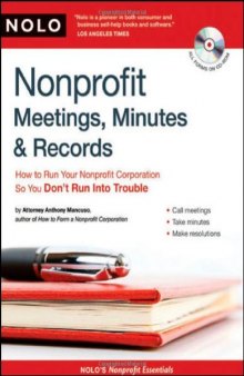Nonprofit Meetings, Minutes & Records: How to Run Your Nonprofit Corporation So You Don't Run Into Trouble