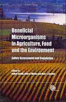 Beneficial microorganisms in agriculture, food and the environment : safety assessment and regulation