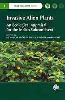 Invasive alien plants : an ecological appraisal for the Indian subcontinent