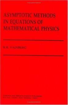 Asymptotic Methods in Equations of Mathematical Physics