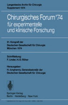 Chirurgisches Forum ’74: für experimentelle und klinische Forschung 91. Kongreß der Deutschen Gesellschaft für Chirurgie, München, 8.–11. Mai 1974