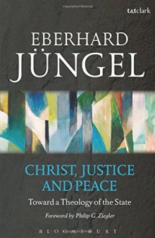 Christ, Justice and Peace: Toward a Theology of the State in Dialogue with the Barmen Declaration