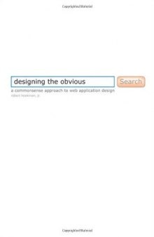 Designing the Obvious: A Common Sense Approach to Web Application Design