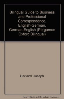 Bilingual Guide to Business and Professional Correspondence: German-English