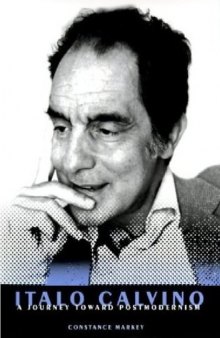 Italo Calvino: A Journey toward Postmodernism (Crosscurrents,  Comparative Studies in European Literature and Philosophy)
