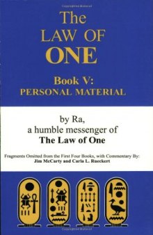 The Law of One Book V: Personal Material - Fragments Omitted from the First Four Books