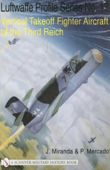 The Luftwaffe Profile Series No.17: Vertical Takeoff Fighter Aircraft of the Third Reich