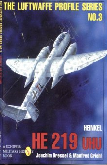 The Luftwaffe Profile Series: Number 3: Heinkel He 219 UHU