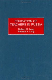 Education of Teachers in Russia: (Contributions to the Study of Education)