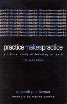 Practice Makes Practice: A Critical Study of Learning to Teach
