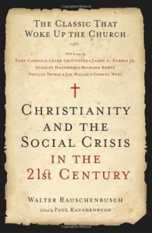 Christianity and the Social Crisis in the 21st Century: The Classic That Woke Up the Church