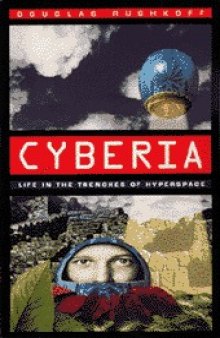 Cyberia: Life in the Trenches of Cyberspace