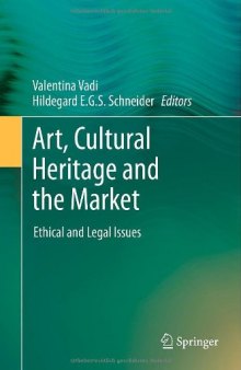 Art, cultural heritage and the market : ethical and legal issues