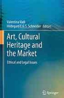 Art, cultural heritage and the market : ethical and legal issues