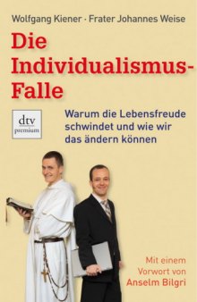 Die Individualismus-Falle. Warum die Lebensfreude schwindet und wie wir das ändern können