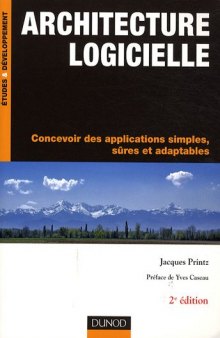 Architecture logicielle : Concevoir des applications simples, sûres et adaptables