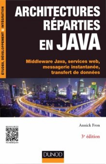 Architectures réparties en Java : middleware Java, services web, messagerie instantanée, transfert de données
